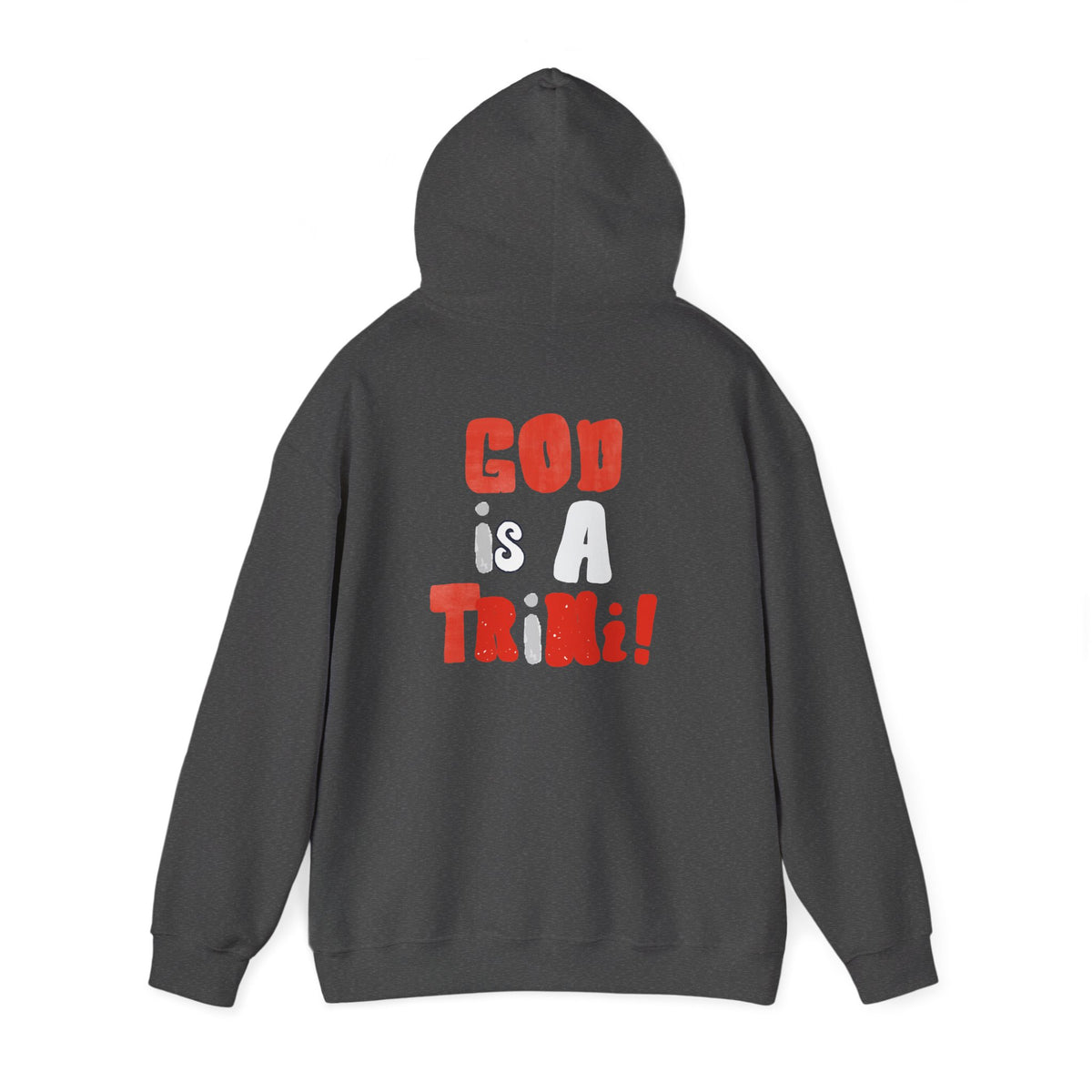 Trinity Hoodie — "God is a Trin Pullover"