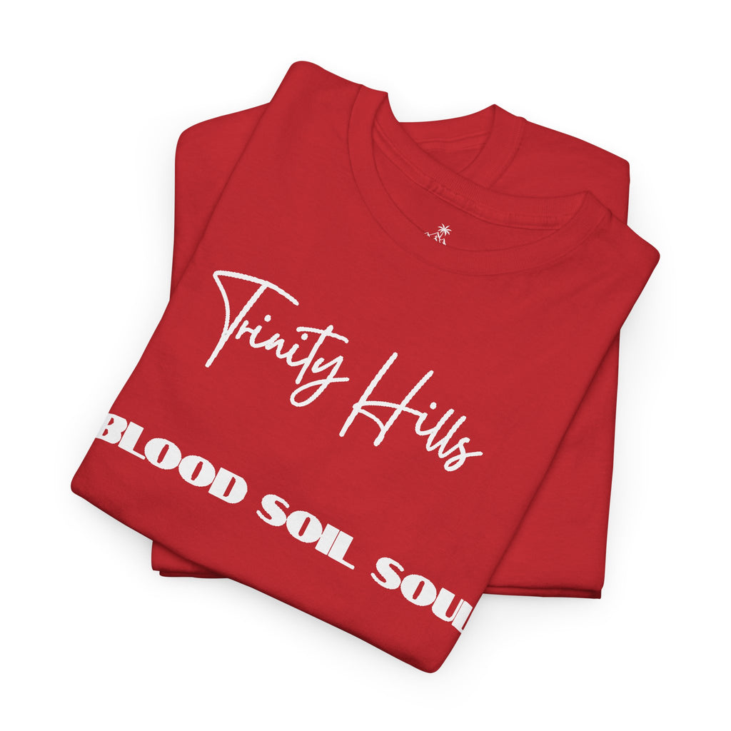 Trinity Hills Blood, Soil, Soul Tee