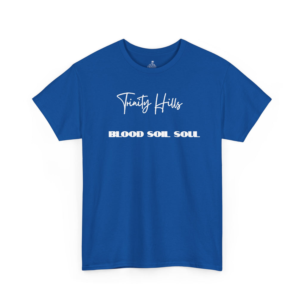 Trinity Hills Blood, Soil, Soul Tee