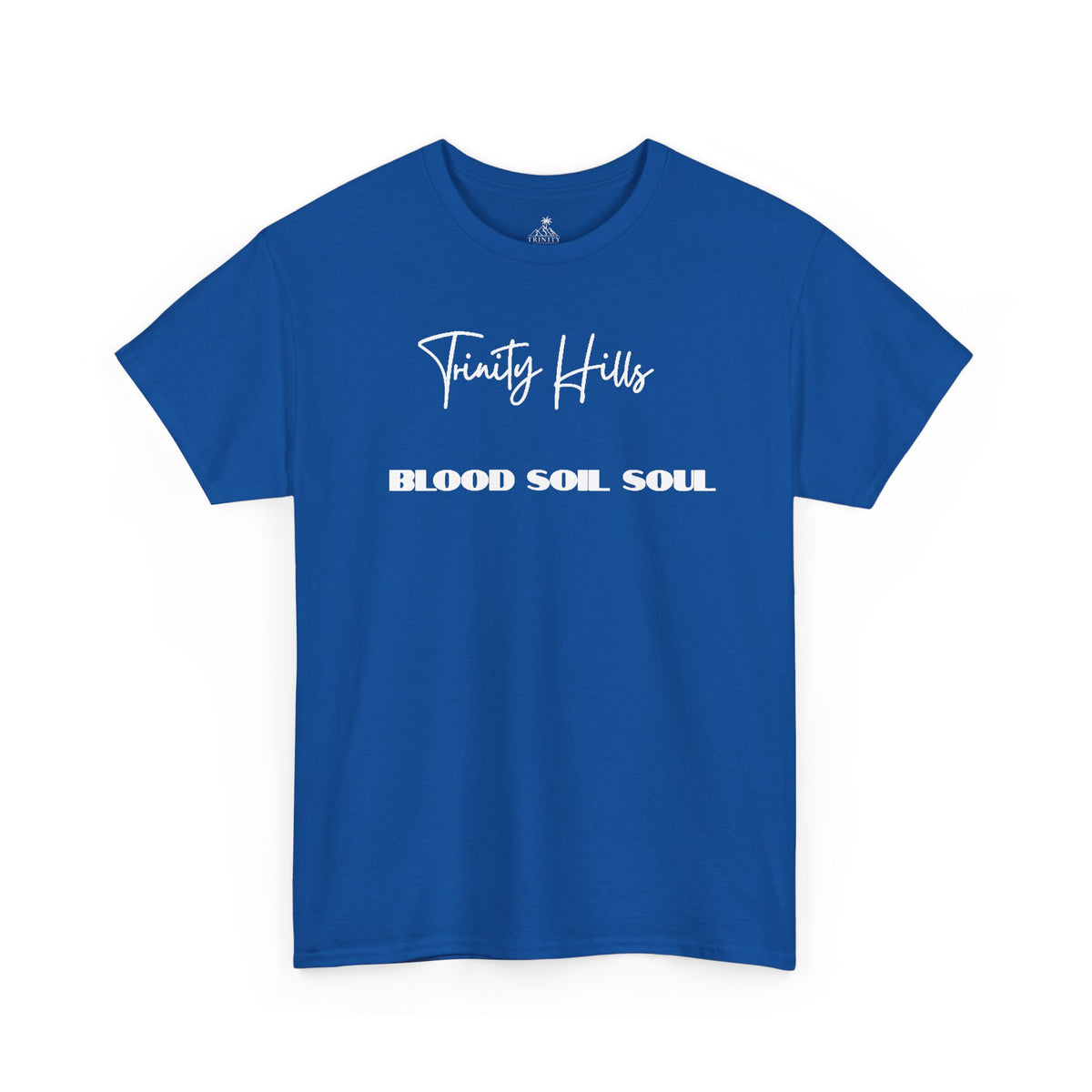 Trinity Hills Blood, Soil, Soul Tee