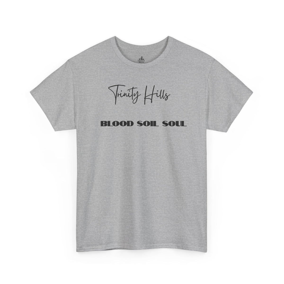 Trinity Hills Blood, Soil, Soul Tee