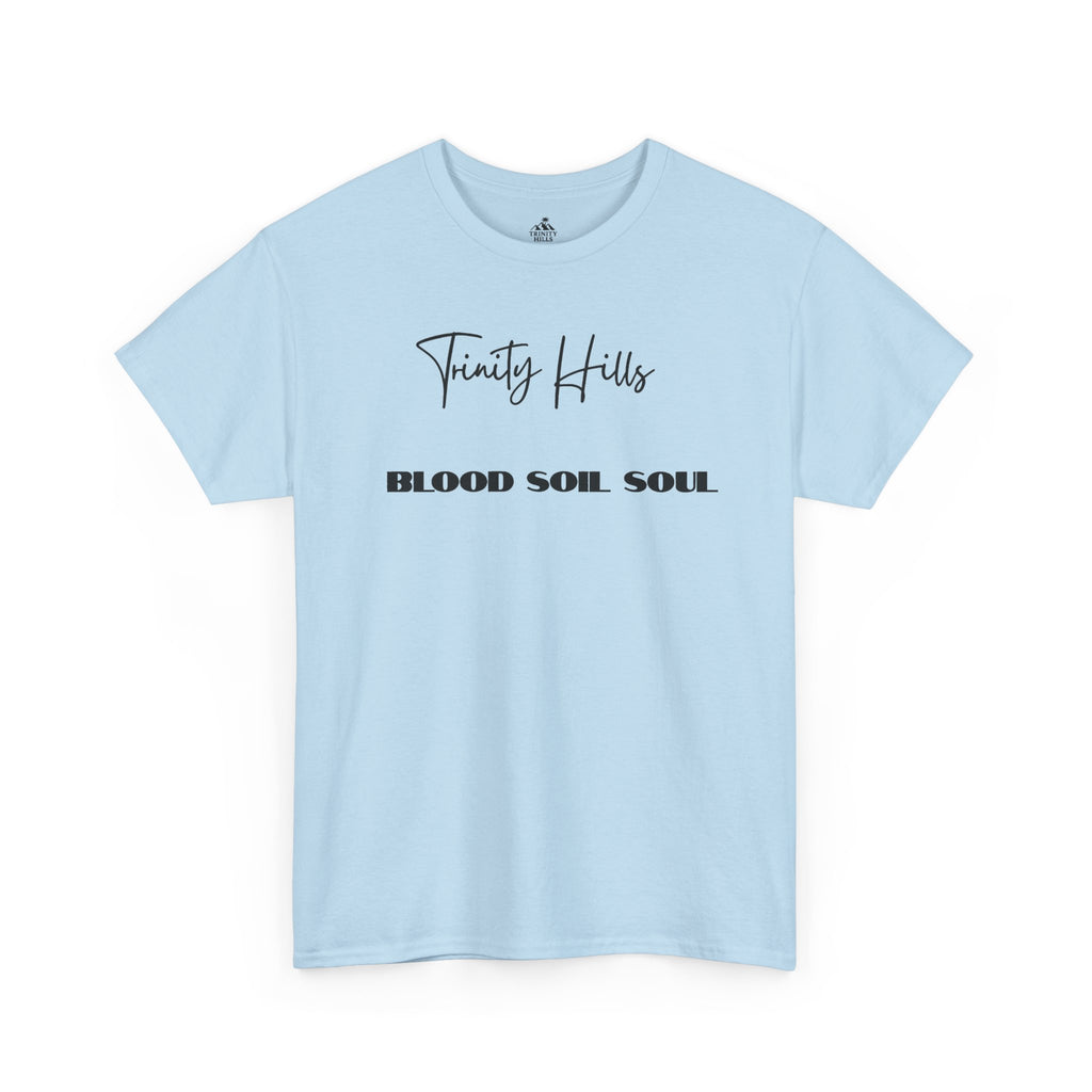 Trinity Hills Blood, Soil, Soul Tee