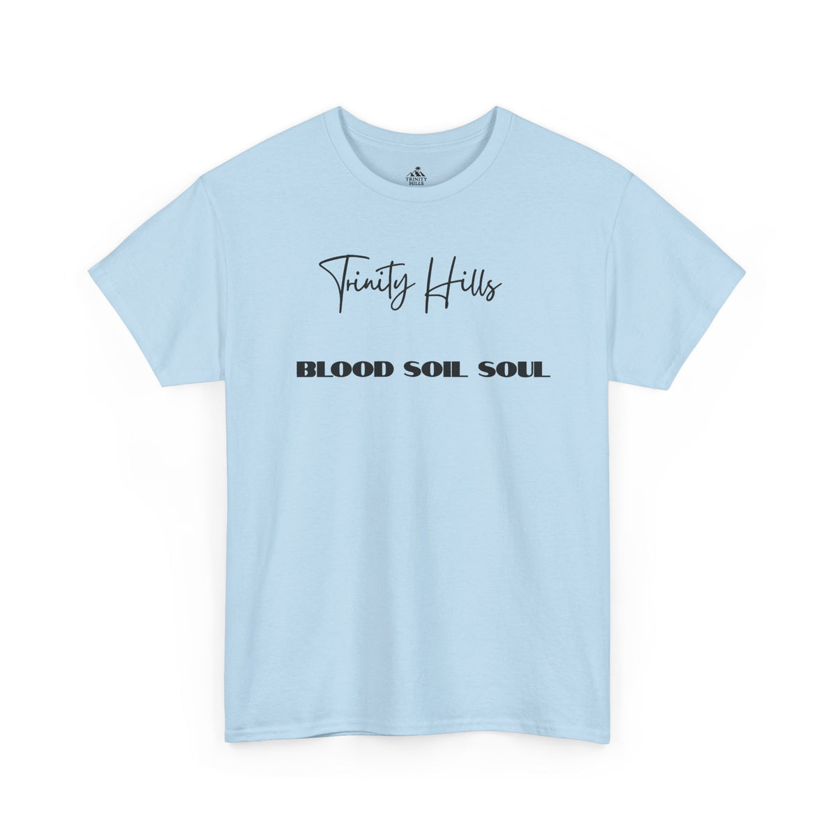 Trinity Hills Blood, Soil, Soul Tee