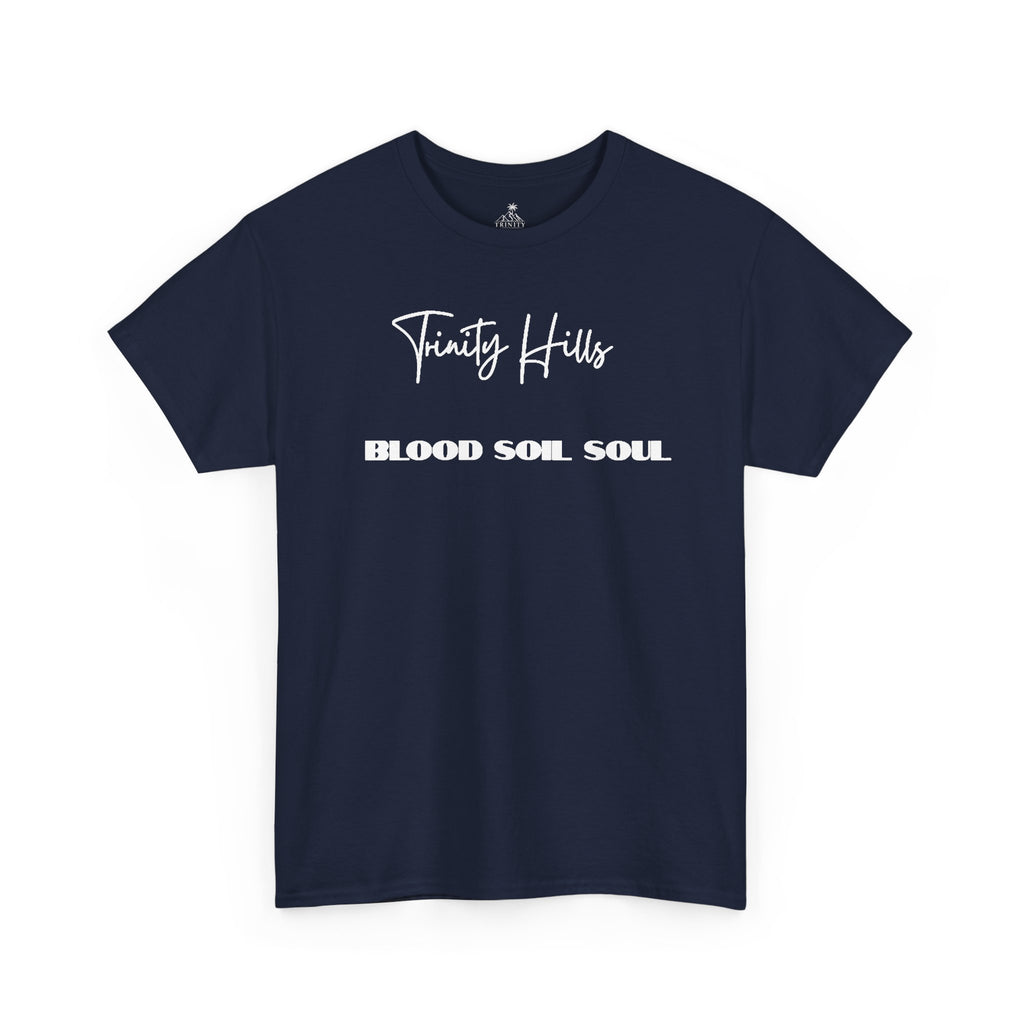 Trinity Hills Blood, Soil, Soul Tee